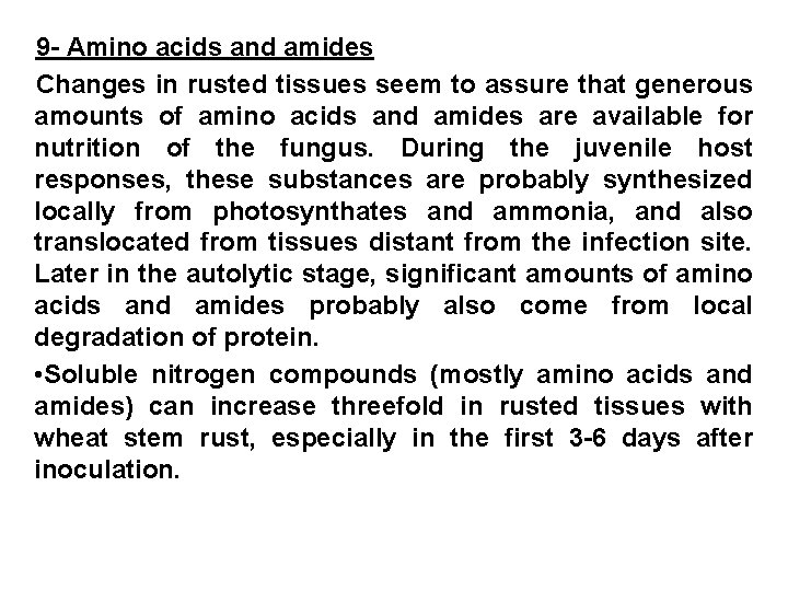 9 - Amino acids and amides Changes in rusted tissues seem to assure that