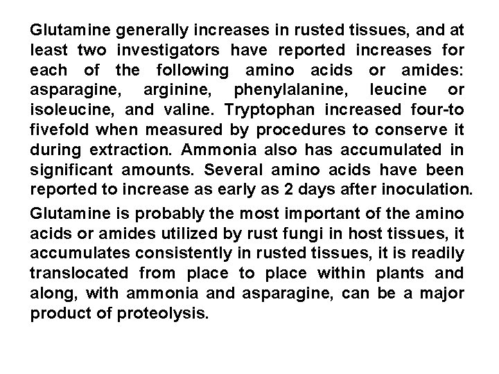Glutamine generally increases in rusted tissues, and at least two investigators have reported increases
