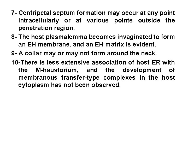7 - Centripetal septum formation may occur at any point intracellularly or at various