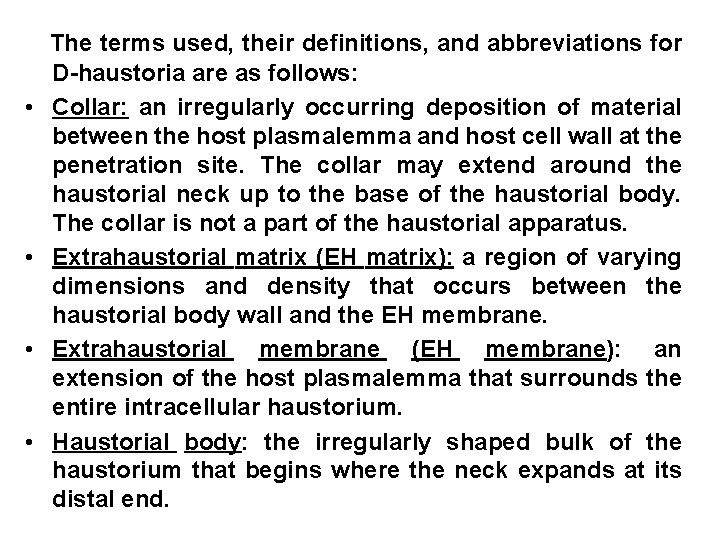  • • The terms used, their definitions, and abbreviations for D-haustoria are as