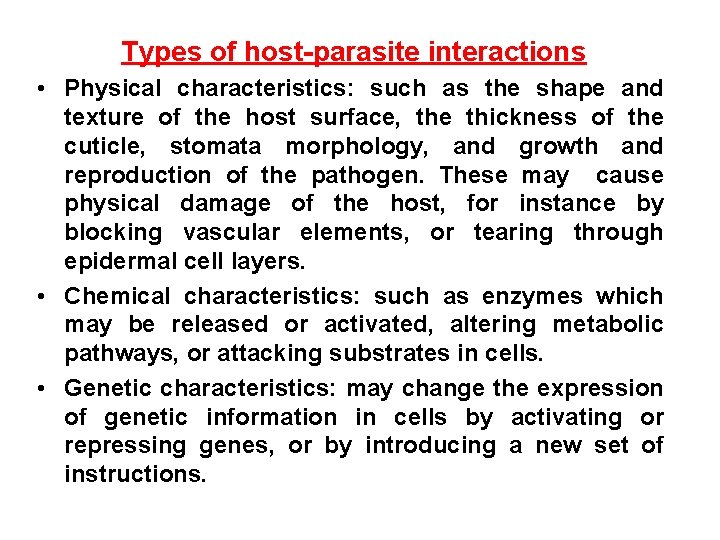 Types of host-parasite interactions • Physical characteristics: such as the shape and texture of