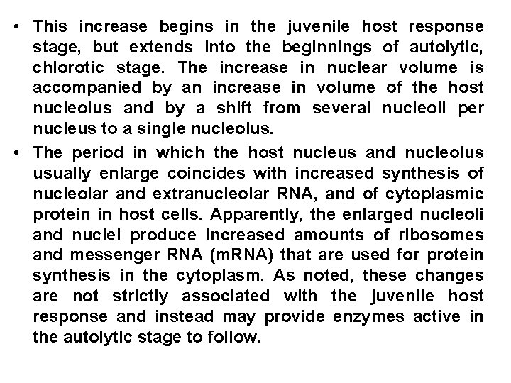 • This increase begins in the juvenile host response stage, but extends into