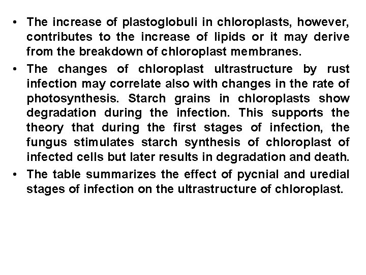  • The increase of plastoglobuli in chloroplasts, however, contributes to the increase of