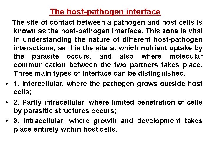 The host-pathogen interface The site of contact between a pathogen and host cells is