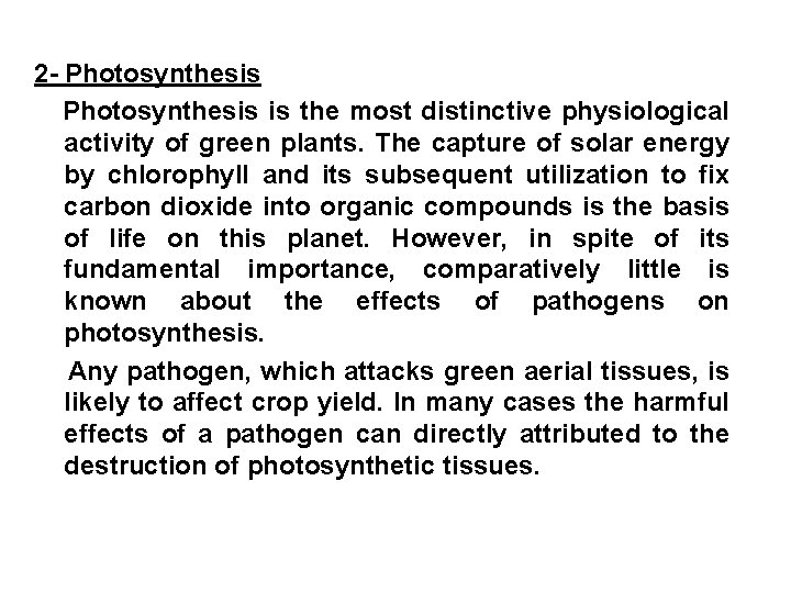 2 - Photosynthesis is the most distinctive physiological activity of green plants. The capture