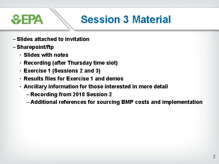 Session 3 Material – Slides attached to invitation – Sharepoint/ftp • Slides with notes