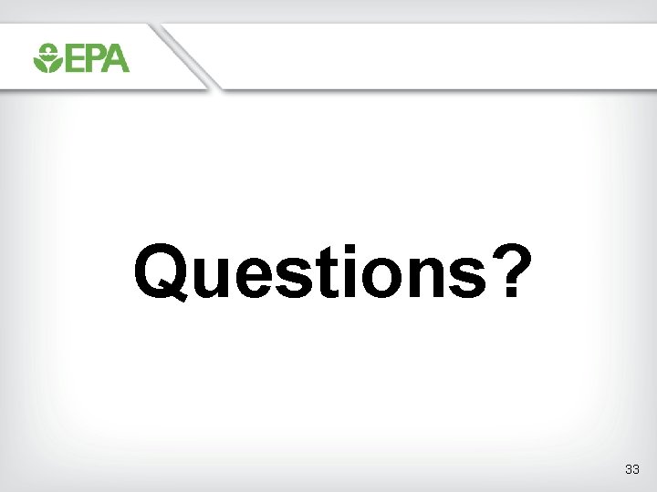 Questions? 33 
