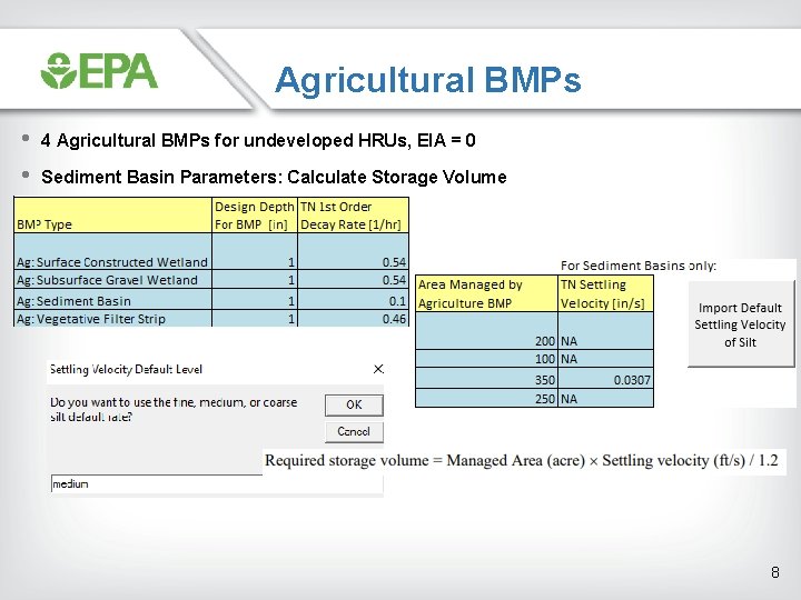Agricultural BMPs • • 4 Agricultural BMPs for undeveloped HRUs, EIA = 0 Sediment