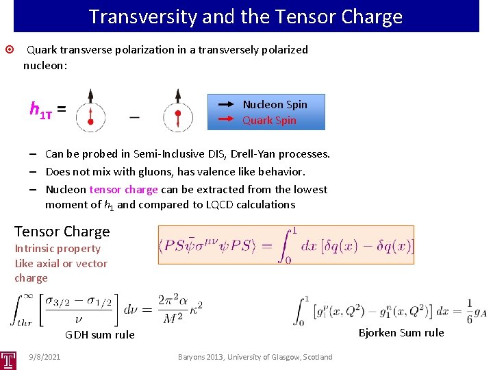 Transversity and the Tensor Charge Quark transverse polarization in a transversely polarized nucleon: h