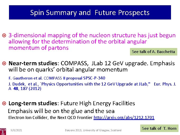 Spin Summary and Future Prospects 3 -dimensional mapping of the nucleon structure has just