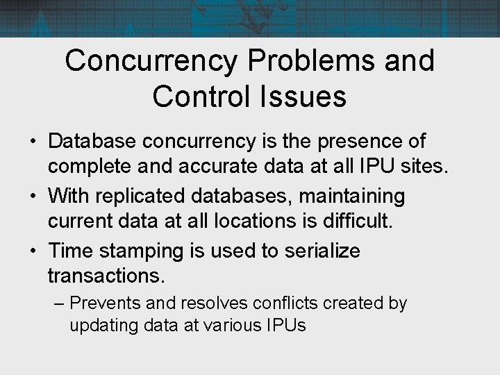 Concurrency Problems and Control Issues • Database concurrency is the presence of complete and