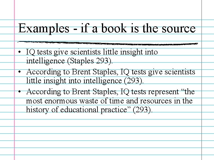 Examples - if a book is the source • IQ tests give scientists little
