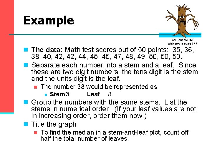 Example n The data: Math test scores out of 50 points: 35, 36, 38, Example n The data: Math test scores out of 50 points: 35, 36, 38,