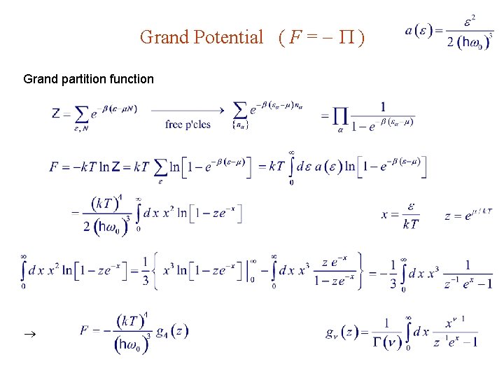 Grand Potential ( F = ) Grand partition function 