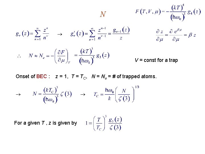 N Onset of BEC : V = const for a trap z = 1,