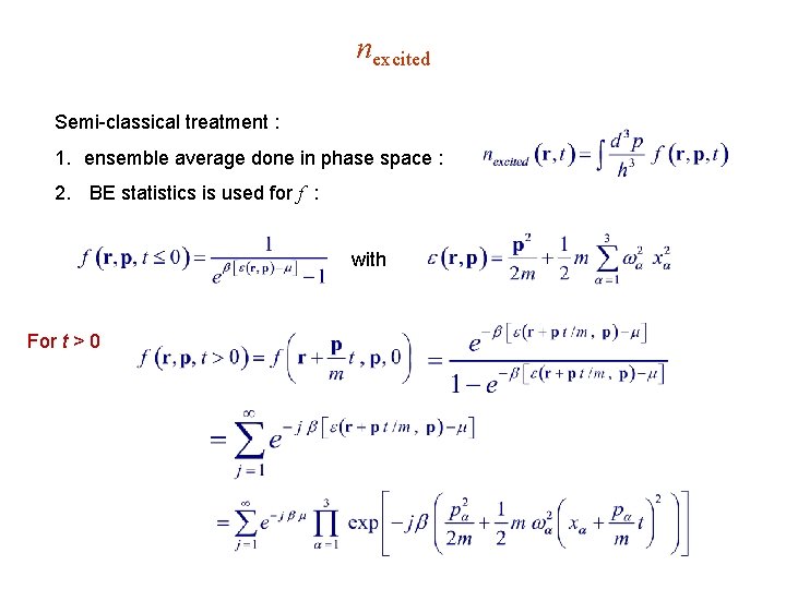 nexcited Semi-classical treatment : 1. ensemble average done in phase space : 2. BE