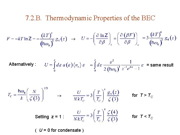 7. 2. B. Thermodynamic Properties of the BEC Alternatively : = same result Setting