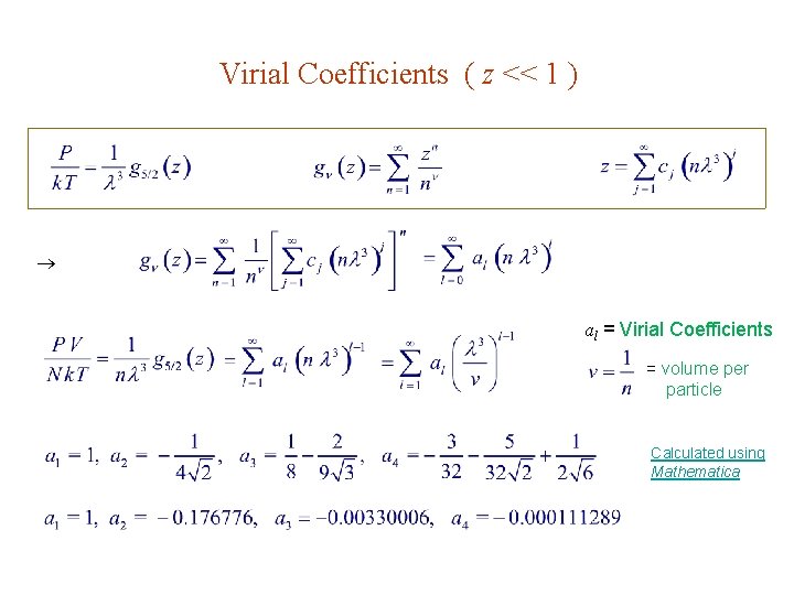 Virial Coefficients ( z << 1 ) al = Virial Coefficients = volume per