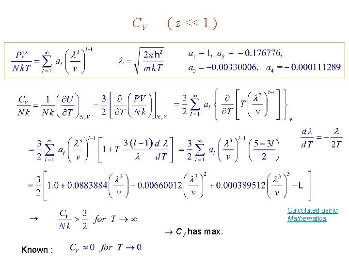 CV ( z << 1 ) Calculated using Mathematica CV has max. Known :