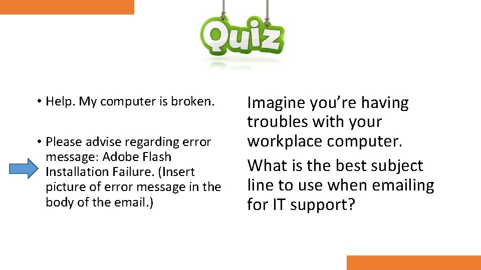 Quiz • Help. My computer is broken. • Please advise regarding error message: Adobe