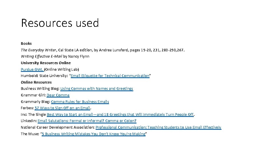 Resources used Books The Everyday Writer, Cal State LA edition, by Andrea Lunsford, pages