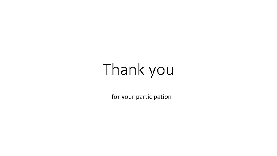 Thank you for your participation 