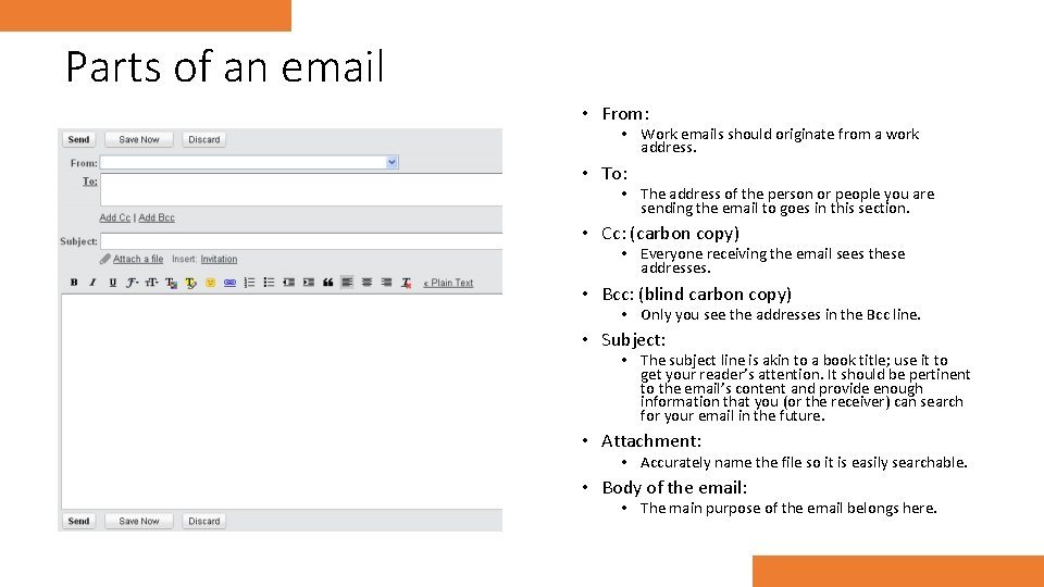 Parts of an email • From: • Work emails should originate from a work