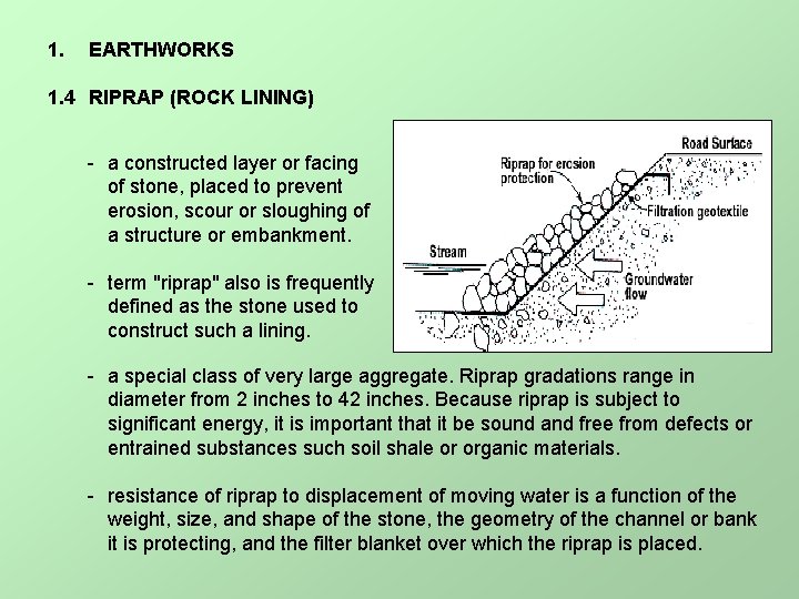 1. EARTHWORKS 1. 4 RIPRAP (ROCK LINING) - a constructed layer or facing of