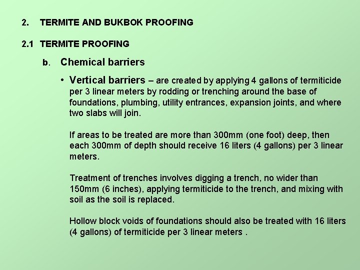 2. TERMITE AND BUKBOK PROOFING 2. 1 TERMITE PROOFING b. Chemical barriers • Vertical