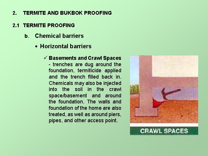 2. TERMITE AND BUKBOK PROOFING 2. 1 TERMITE PROOFING b. Chemical barriers Horizontal barriers