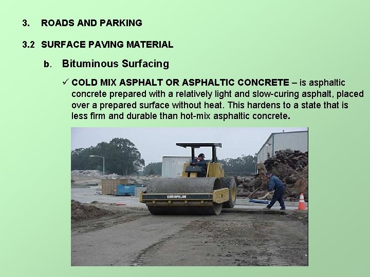 3. ROADS AND PARKING 3. 2 SURFACE PAVING MATERIAL b. Bituminous Surfacing ü COLD