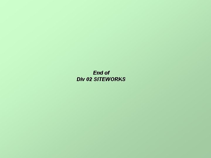 End of Div 02 SITEWORKS 