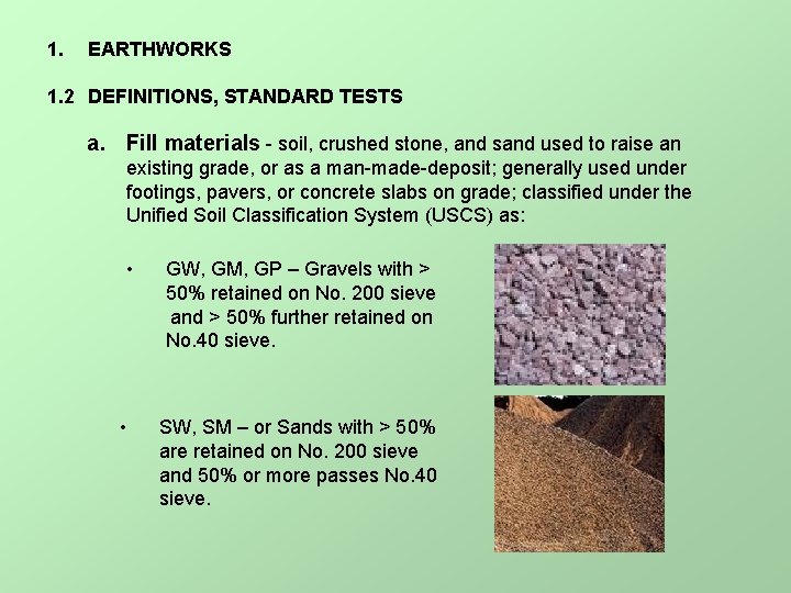 1. EARTHWORKS 1. 2 DEFINITIONS, STANDARD TESTS a. Fill materials - soil, crushed stone,