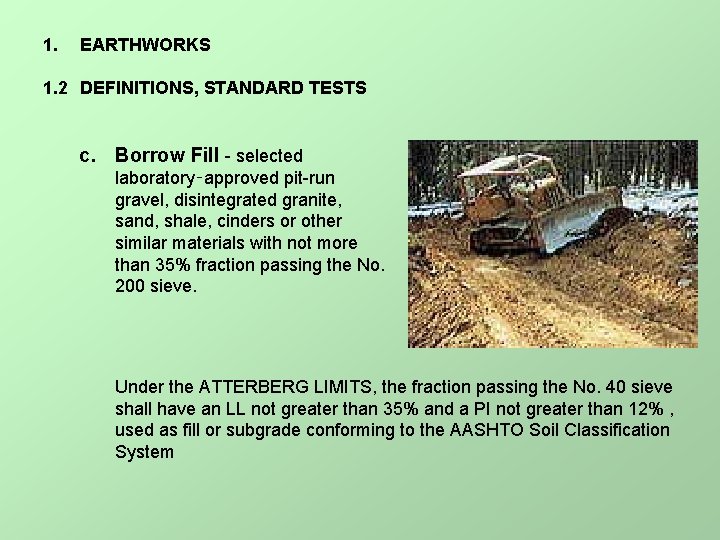 1. EARTHWORKS 1. 2 DEFINITIONS, STANDARD TESTS c. Borrow Fill - selected laboratory‑approved pit-run