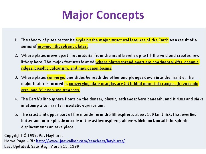 Major Concepts 1. The theory of plate tectonics explains the major structural features of