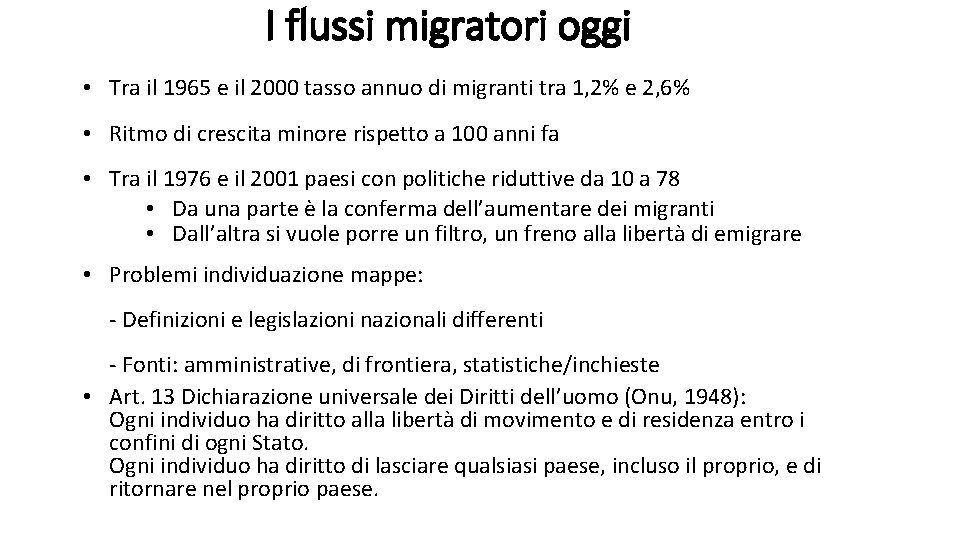 I flussi migratori oggi • Tra il 1965 e il 2000 tasso annuo di