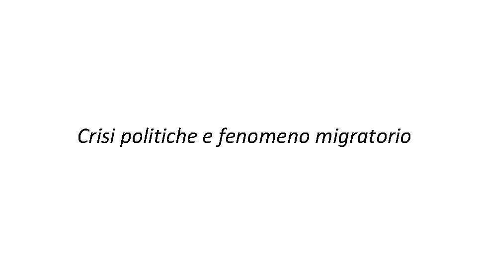 Crisi politiche e fenomeno migratorio 