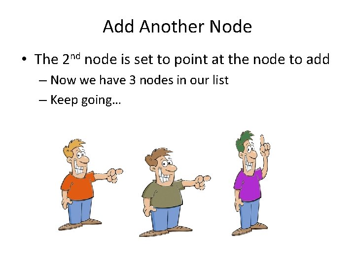 Add Another Node • The 2 nd node is set to point at the