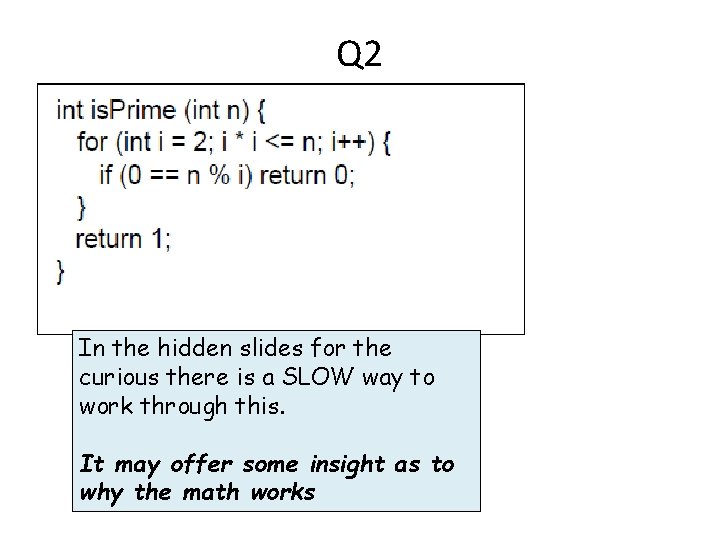 Q 2 In the hidden slides for the curious there is a SLOW way