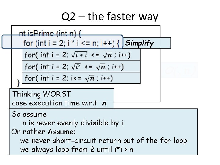 Q 2 – the faster way Simplify Thinking WORST case execution time w. r.