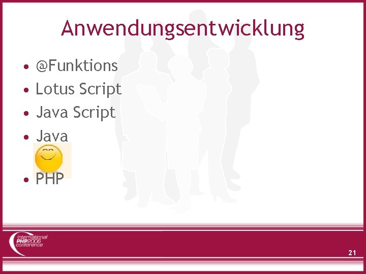 Anwendungsentwicklung • • @Funktions Lotus Script Java • PHP 21 