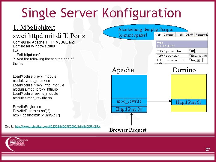 Single Server Konfiguration 1. Möglichkeit zwei httpd mit diff. Ports Abarbeitung des php Scripts
