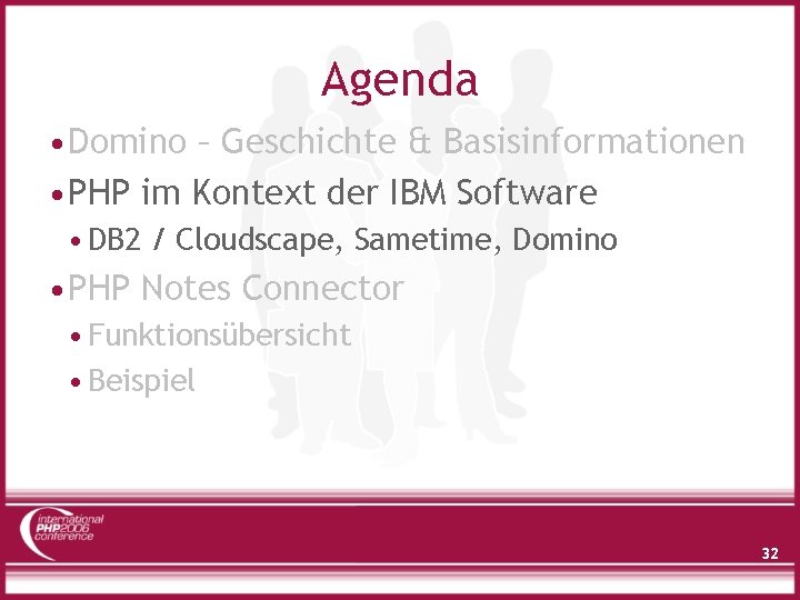 Agenda • Domino – Geschichte & Basisinformationen • PHP im Kontext der IBM Software