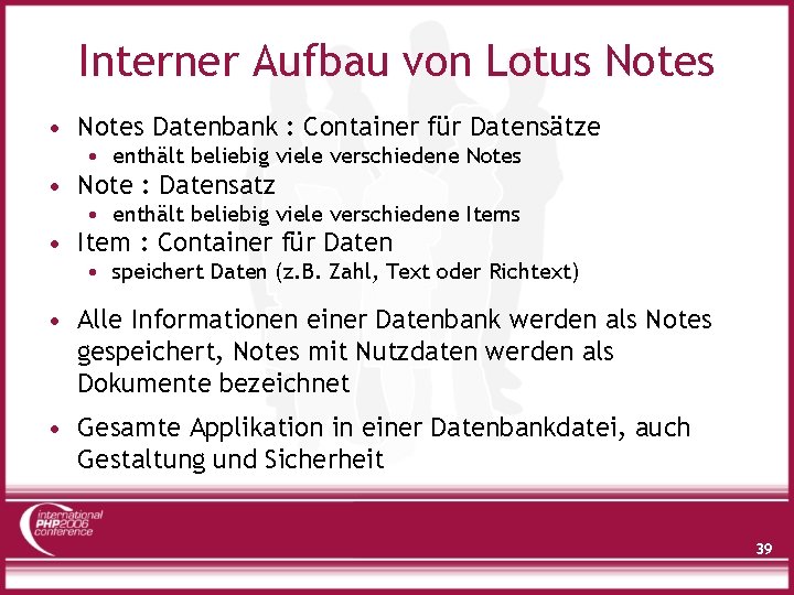 Interner Aufbau von Lotus Notes • Notes Datenbank : Container für Datensätze • enthält