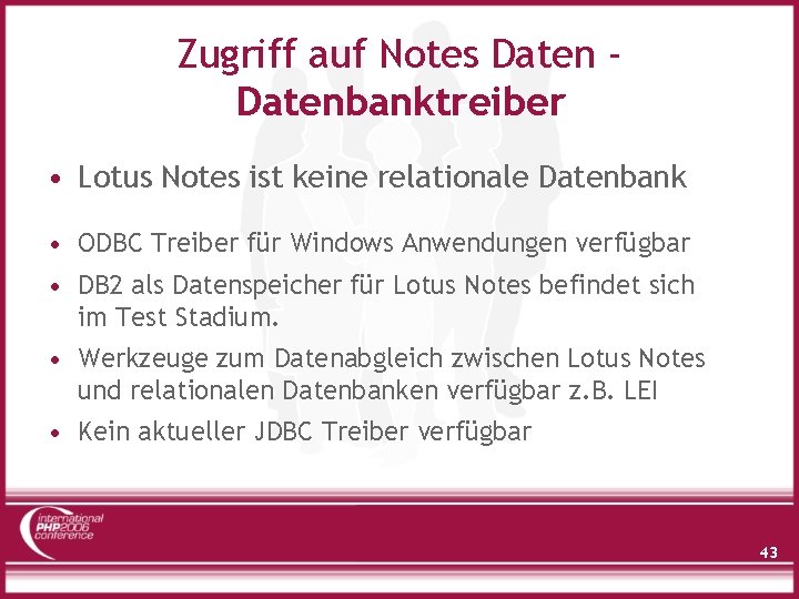 Zugriff auf Notes Datenbanktreiber • Lotus Notes ist keine relationale Datenbank • ODBC Treiber