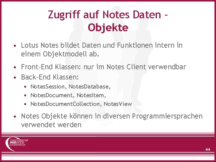 Zugriff auf Notes Daten Objekte • Lotus Notes bildet Daten und Funktionen intern in