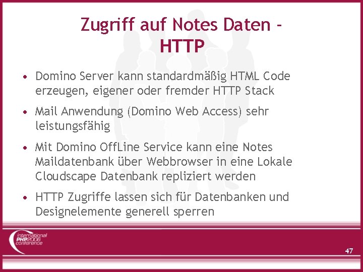 Zugriff auf Notes Daten HTTP • Domino Server kann standardmäßig HTML Code erzeugen, eigener