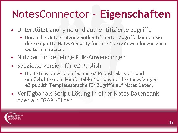 Notes. Connector - Eigenschaften • Unterstützt anonyme und authentifizierte Zugriffe • Durch die Unterstützung