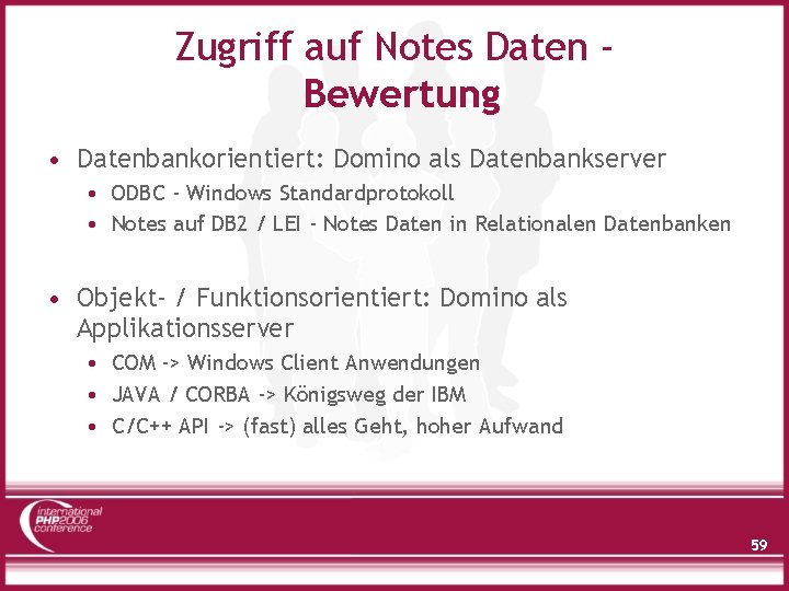 Zugriff auf Notes Daten Bewertung • Datenbankorientiert: Domino als Datenbankserver • ODBC - Windows