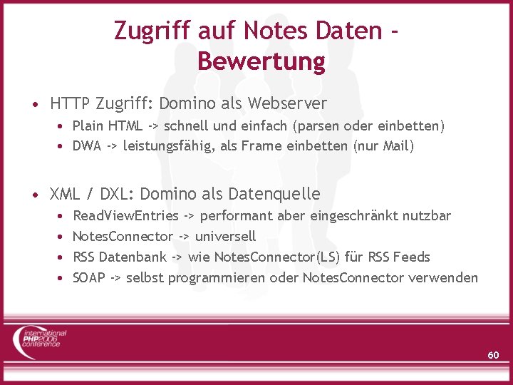 Zugriff auf Notes Daten Bewertung • HTTP Zugriff: Domino als Webserver • Plain HTML